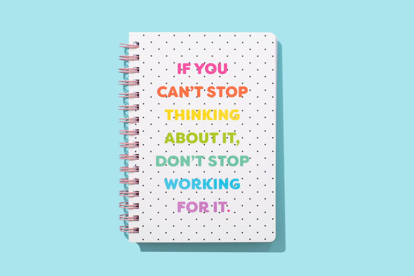 Don't Stop Working For It Spiral Notebook: Taylor Elliott Designs